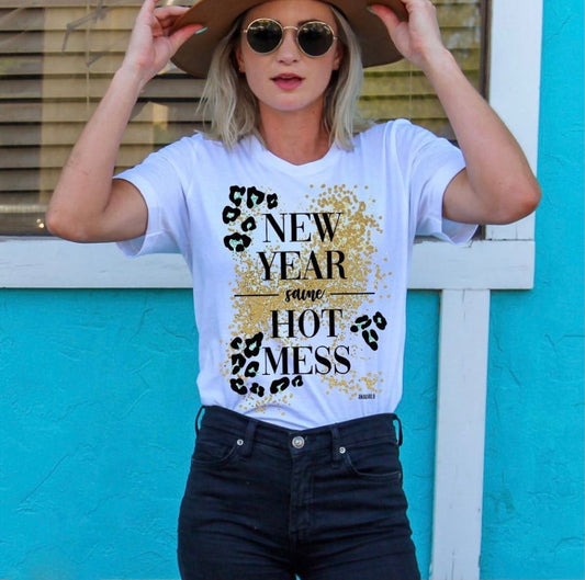 New year Same hot mess tee